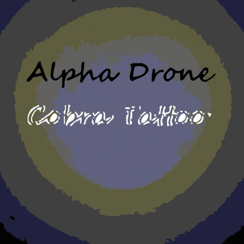 Alpha Drone : Cobra Tattoo